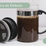 Tipos de Cafeteras de Émbolo o Francesas: Preparar café suave y aromático