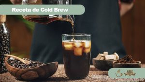 Cómo hacer Café Cold Brew en casa